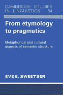 From etymology to pragmatics : metaphorical and cultural aspects of semantic structure / Eve Sweetser.