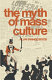 The myth of mass culture / (by) Alan Swingewood.