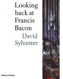 Looking back at Francis Bacon / David Sylvester.