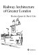 Railway architecture of Greater London / (by) Rodney Symes & David Cole.