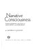 Narrative consciousness : structure and perception in the fiction of Kafka, Beckett, and Robbe-Grillet / by George H. Szanto.