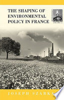 The shaping of French environmental policy.