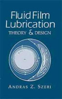 Fluid film lubrication : theory and design / Andras Z. Szeri.