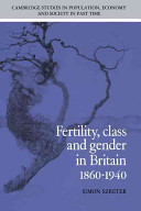 Fertility, class and gender in Britain, 1860-1940 / Simon Szreter.
