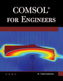 COMSOL for engineers / Mehrzad Tabatabaian.
