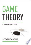 Game theory : an introduction / Steven Tadelis.