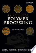 Principles of polymer processing / Zehev Tadmor, Costas G. Gogos.