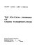The political economy of urban transportation / (by) Delbert A. Taebel, James V. Cornehls.