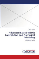 Advanced elastic-plastic constitutive and numerical modeling in geomechanics / Mahdi Taiebat.