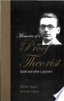 Memoirs of a proof theorist : Gödel and other logicians / [translated by] Mariko Yasugi, Nicholas Passell.
