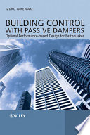 Building control with passive dampers : optimal performance-based design for earthquakes / Izuru Takewaki.