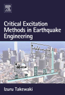 Critical excitation methods in earthquake engineering / Izuru Takewaki.