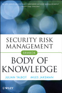 Security risk management body of knowledge / Julian Talbot and Miles Jakeman.