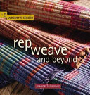 Rep weave and beyond / Joanne Tallarovic.