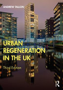 Urban regeneration in the UK / Andrew Tallon.