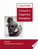 Toward a cognitive semantics / Leonard Talmy.