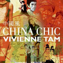 China chic / Vivienne Tam ; with Martha Huang.