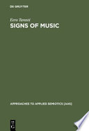 Signs of music : a guide to musical semiotics / by Eero Tarasti.