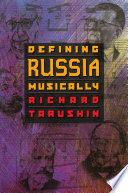 Defining Russia musically : historical and hermeneutical essays.