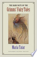 The hard facts of the Grimms' fairy tales / Maria Tatar.
