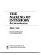 The making of interiors : an introduction / Allen Tate ; drawings and illustrations by Amy Samelson-Moore.