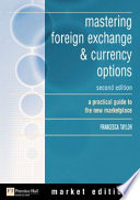 Mastering foreign exchange & currency options : a practical guide to the new marketplace / Francesca Taylor.