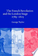 The French Revolution and the London stage, 1789-1805.