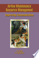 Airline maintenance resource management improving communication / J.C. Taylor and T.D. Christensen.