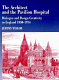 The architect and the pavilion hospital : dialogue and design creativity in England, 1850-1914 / Jeremy Taylor.