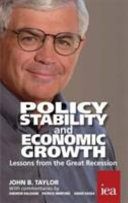 Policy stability and economic growth : lessons from the great recession / John B. Taylor ; with commentaries by Patrick Minford, Andrew G. Haldane and Amar Radia.