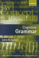 Cognitive grammar / John R. Taylor.