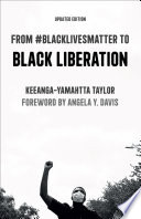 From #BlackLivesMatter to Black liberation Keeanga-Yamahtta Taylor.