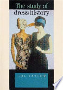 The study of dress history / Lou Taylor.