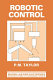 Robotic control / P.M. Taylor.