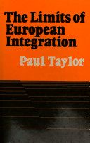 The limits of European integration / Paul Taylor.