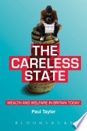 The careless state : wealth and welfare in Britain today / Paul Taylor.