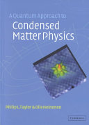 A quantum approach to condensed matter physics / Philip L. Taylor and Olle Heinonen.