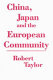 China, Japan and the European Community / Robert Taylor.