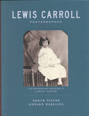 Lewis Carroll, photographer : the Princeton University library albums / Roger Taylor & Edward Wakeling ; with an introduction by Peter C. Bunnell.