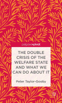 The double crisis of the welfare state and what we can do about it / Peter Taylor-Gooby.