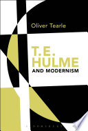 T.E. Hulme and modernism / Oliver Tearle.
