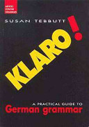 Klaro! : a practical guide to German grammar.