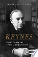 Keynes : useful economics for the world economy / Peter Temin and David Vines.