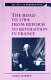 The road to 1789 : from reform to revolution in France / Nora Temple.
