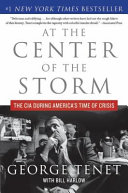At the center of the storm : the CIA during America's time of crisis / George Tenet with Bill Harlow.