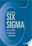 Six sigma : SPC and TQM in manufacturing and services / Geoff Tennant.
