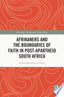 Afrikaners and the boundaries of faith in post-apartheid South Africa / Annika Björnsdotter Teppo.