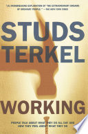 Working people talk about what they do all day and how they feel about what they do / Studs Terkel.