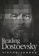 Reading Dostoevsky / Victor Terras.