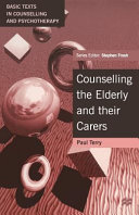 Counselling the elderly and their carers / Paul Terry.
